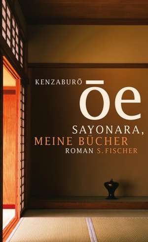 Sayonara, meine Bücher de Kenzaburo Oe