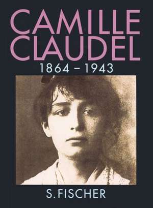 Camille Claudel. Sonderausgabe de Reine-Marie Paris