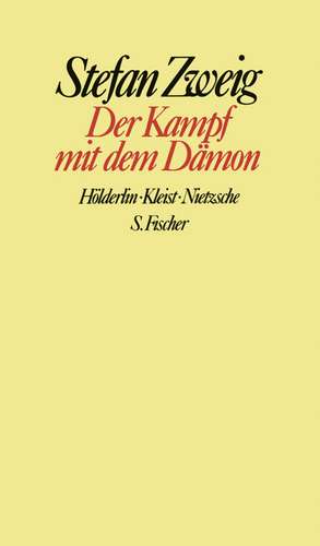 Der Kampf mit dem Dämon de Stefan Zweig