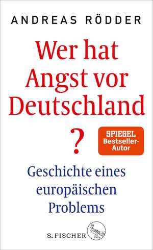 Wer hat Angst vor Deutschland? de Andreas Rödder