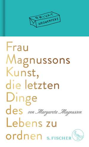 Frau Magnussons Kunst, die letzten Dinge des Lebens zu ordnen de Margareta Magnusson