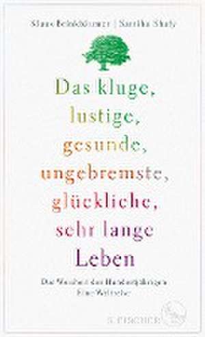 Das kluge, lustige, gesunde, ungebremste, glückliche, sehr lange Leben de Klaus Brinkbäumer