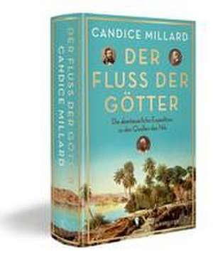 Der Fluss der Götter de Candice Millard