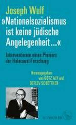 »Nationalsozialismus ist keine jüdische Angelegenheit ...« de Joseph Wulf