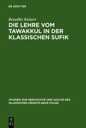 Die Lehre vom tawakkul in der klassischen Sufik de Benedikt Reinert