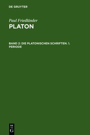 Die platonischen Schriften, 1. Periode de Paul Friedländer