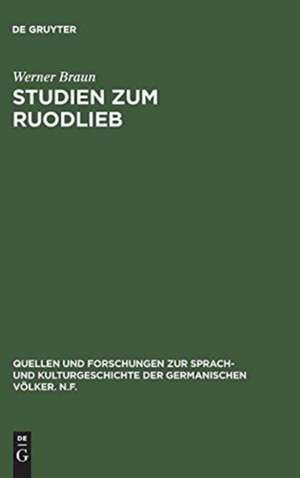 Studien zum Ruodlieb: Ritterideal, Erzählstruktur und Darstellungsstil de Werner Braun