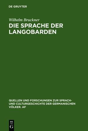 Die Sprache der Langobarden de Wilhelm Bruckner