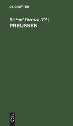 Preußen: Epochen und Probleme seiner Geschichte de Richard Dietrich