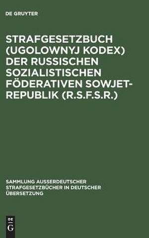 Strafgesetzbuch der RSFSR vom 27.10.1960 in der Fassung vom 6.5.1963 de Teresa Pusylewitsch