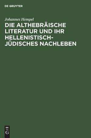 Die althebräische Literatur und ihr hellenistisch-jüdisches Nachleben de Johannes Hempel