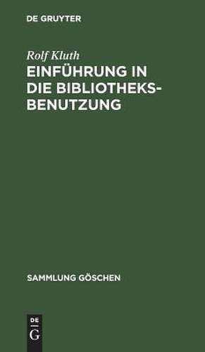 Einführung in die Bibliotheksbenutzung de Rolf Kluth