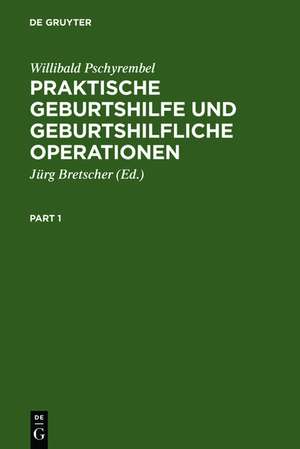 Praktische Geburtshilfe und geburtshilfliche Operationen de Willibald Pschyrembel