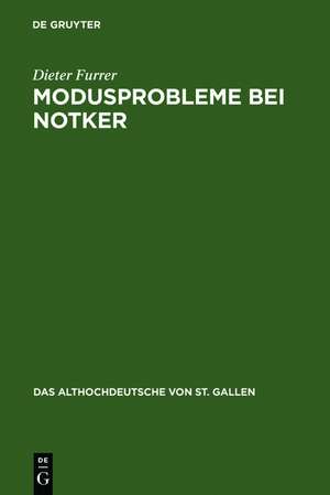 Modusprobleme bei Notker: Die modalen Werte in den Nebensätzen der Consolatio-Übersetzung de Dieter Furrer