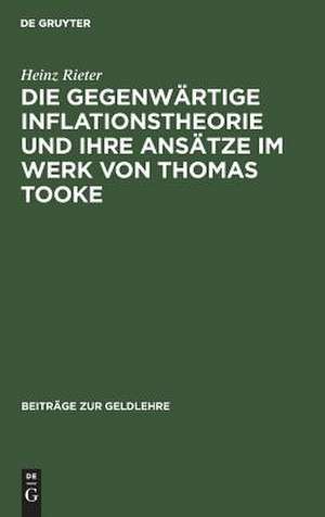 Die gegenwärtige Inflationstheorie und ihre Ansätze im Werk von Thomas Tooke de Heinz Rieter