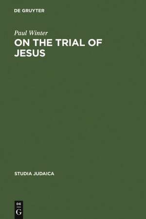 On the Trial of Jesus de Paul Winter