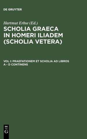 Praefationem et scholia ad libros A - D continens de Hartmut Erbse