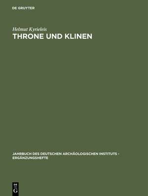 Throne und Klinen: Studien zur Formgeschichte altorientalischer und griechischer Sitz- und Liegemöbel vorhellenistischer Zeit de Helmut Kyrieleis