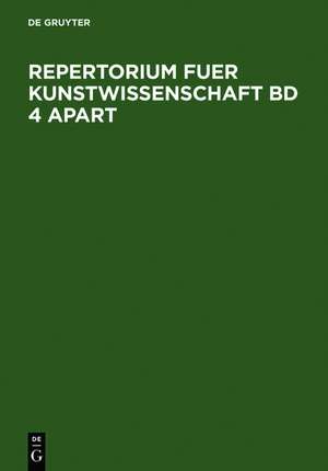 Repertorium für Kunstwissenschaft. Band 4 de Franz Schestag