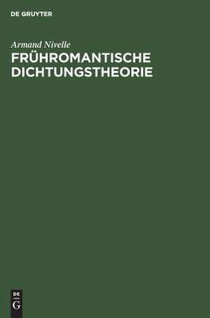 Frühromantische Dichtungstheorie de Armand Nivelle