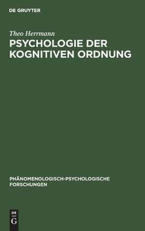 Psychologie der kognitiven Ordnung de Theo Herrmann