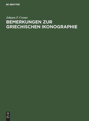 Bemerkungen zur griechischen Ikonographie de Johann F. Crome