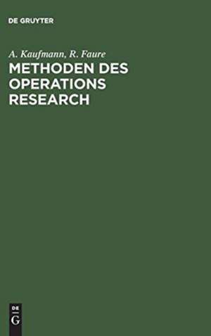 Methoden des Operations Research: Eine Einführung in Fallstudien de A. Kaufmann