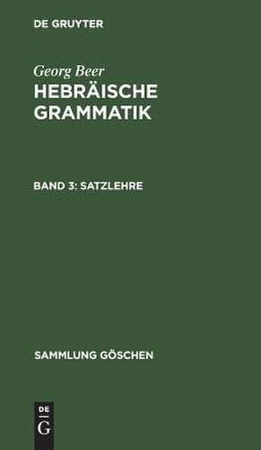 Satzlehre: aus: Hebräische Grammatik, 3 de Rudolf Meyer