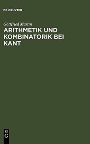 Arithmetik und Kombinatorik bei Kant de Gottfried Martin