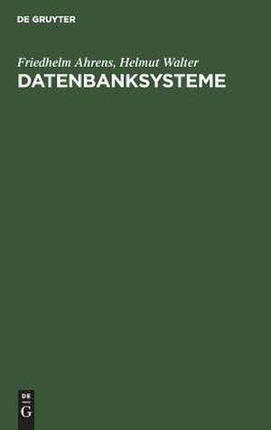 Datenbanksysteme de Friedhelm Ahrens