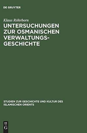 Untersuchungen zur osmanischen Verwaltungsgeschichte de Klaus Röhrborn