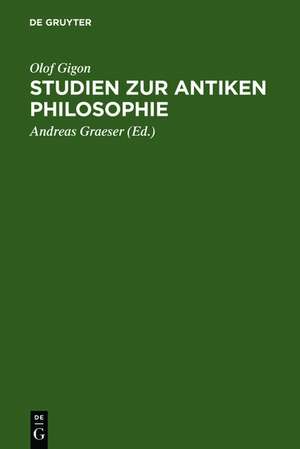 Studien zur antiken Philosophie de Olof Gigon