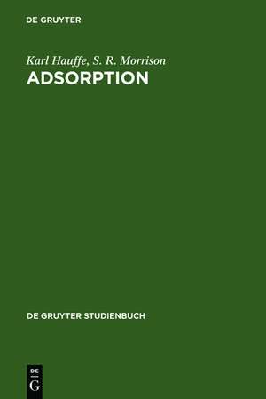 Adsorption: Eine Einführung in die Probleme der Adsorption de Karl Hauffe