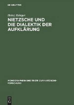 Nietzsche und die Dialektik der Aufklärung de Heinz Röttges