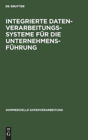 Integrierte Datenverarbeitungssysteme für die Unternehmensführung de Hans D. Kalscheuer