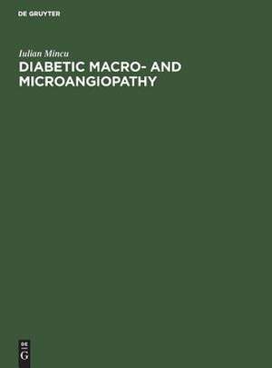 Diabetic Macro- and Microangiopathy de Iulian Mincu