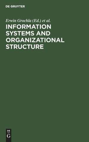 Information Systems and Organizational Structure de Erwin Grochla