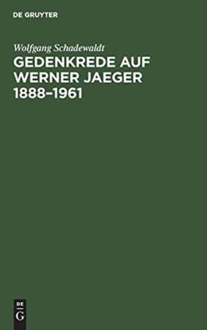 Gedenkrede auf Werner Jaeger 1888¿1961 de Wolfgang Schadewaldt