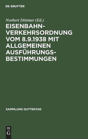 Eisenbahn-Verkehrsordnung vom 8.9.1938 mit Allgemeinen Ausführungsbestimmungen: Kommentar de W. Weirauch