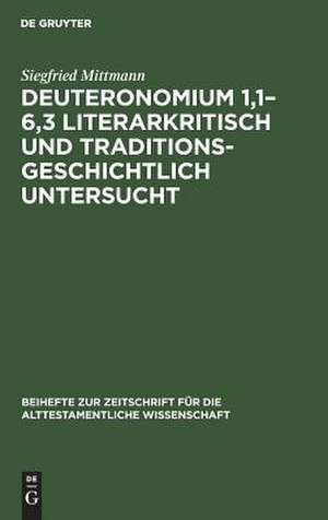 Deuteronomium 1,1-6,3 literarkritisch und traditionsgeschichtlich untersucht de Siegfried Mittmann