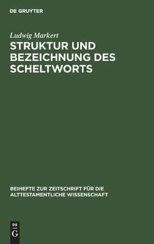 Struktur und Bezeichnung des Scheltworts de Ludwig Markert