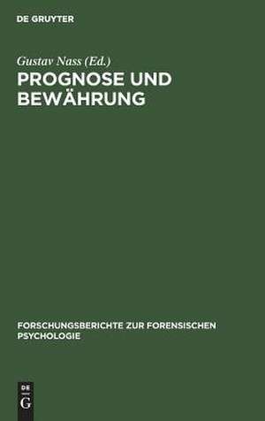 Prognose und Bewährung: Vorträge gehalten anlässlich der Fortbildungstagung des Berufsverbandes Deutscher Psychologen im Oktober 1965 in Marburg/Lahn