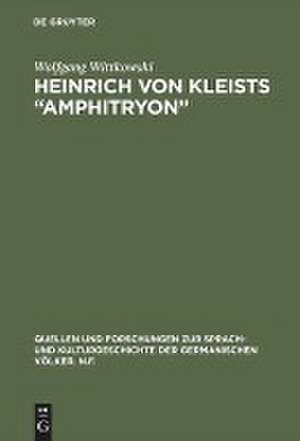 Heinrich von Kleists "Amphitryon": Materialien zur Rezeption und Interpretation de Wolfgang Wittkowski