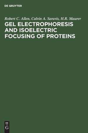 Gel Electrophoresis and Isoelectric Focusing of Proteins: Selected Techniques de Robert C. Allen