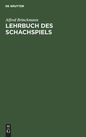 Lehrbuch des Schachspiels de Alfred Brinckmann