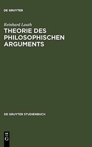 Theorie des philosophischen Arguments: Der Ausgangspunkt und seine Voraussetzungen de Reinhard Lauth