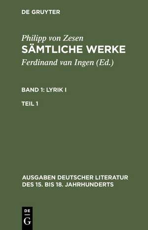 Philipp von Zesen: Sämtliche Werke. Bd 1: Lyrik I. Bd 1/Tl 1 de Philipp von Zesen