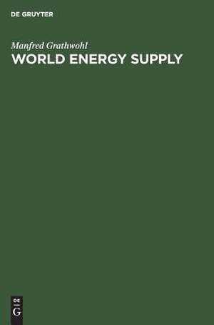 World Energy Supply: Resources - Technologies - Perspectives de Manfred Grathwohl