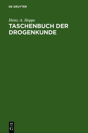 Taschenbuch der Drogenkunde de Heinz A. Hoppe