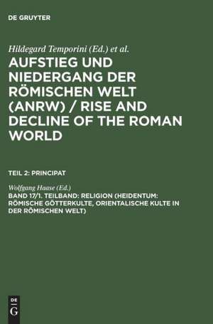 Religion (Heidentum: Römische Götterkulte, Orientalische Kulte in der römischen Welt) de Wolfgang Haase